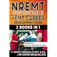 NREMT STUDY GUIDE 2024-2025 + EMT CAREER DEVELOPMENT BLUEPRINT ( 2 Books in 1): Excel and Pass the Emergency Medical Technician Exam | UPDATED | AUDIO, STUDY AIDS,DIRECT SUPPORT and Q&A INCLUDED