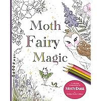 Moth Fairy Magic: A coloring companion to Moth Dust Moth Fairy Magic: A coloring companion to Moth Dust Paperback