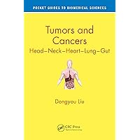 Tumors and Cancers: Head – Neck – Heart – Lung – Gut (Pocket Guides to Biomedical Sciences) Tumors and Cancers: Head – Neck – Heart – Lung – Gut (Pocket Guides to Biomedical Sciences) Kindle Hardcover Paperback