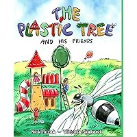 The Plastic Tree and His Friends The Plastic Tree and His Friends Paperback Kindle Hardcover