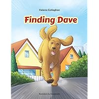 Finding Dave. A Dog Tale. The story of Dave, a dog who escapes from Kennels to try to get home to his family.: For Children who love stories about animals!