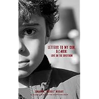 Letters to My Son, Rōman: Love on the Spectrum Letters to My Son, Rōman: Love on the Spectrum Kindle