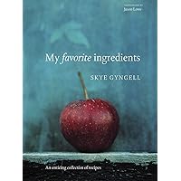 My Favorite Ingredients: An Enticing Collection of Recipes [A Cookbook] My Favorite Ingredients: An Enticing Collection of Recipes [A Cookbook] Paperback