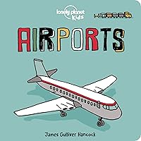 Lonely Planet Kids Airports Lonely Planet Kids Airports Board book Hardcover