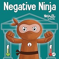 Negative Ninja: A Children's Book About Emotional Bank Accounts (Ninja Life Hacks)