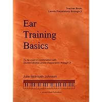 Ear Training Basics Teacher Book Levels Prep-3 Ear Training Basics Teacher Book Levels Prep-3 Paperback