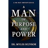 A Man of Purpose and Power: A 90-Day Devotional A Man of Purpose and Power: A 90-Day Devotional Paperback Kindle