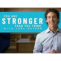 Joel Osteen: You Are Stronger Than You Think