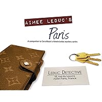 The Aimee Leduc Companion: A Guide to Cara Black's Paris The Aimee Leduc Companion: A Guide to Cara Black's Paris Kindle