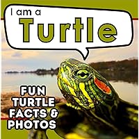 I am a Turtle: A Children's Book with Fun and Educational Animal Facts with Real Photos! (I am... Animal Facts) I am a Turtle: A Children's Book with Fun and Educational Animal Facts with Real Photos! (I am... Animal Facts) Kindle Paperback