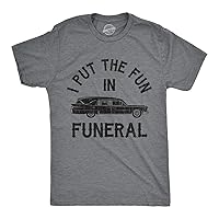 Mens I Put The Fun in Funeral Tshirt Funny Dead Halloween Tee