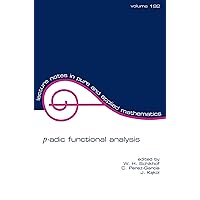 p-adic Functional Analysis (Lecture Notes in Pure and Applied Mathematics) p-adic Functional Analysis (Lecture Notes in Pure and Applied Mathematics) Kindle Hardcover Paperback