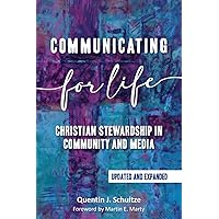 Communicating for Life: Christian Stewardship in Community and Media Communicating for Life: Christian Stewardship in Community and Media Paperback Kindle