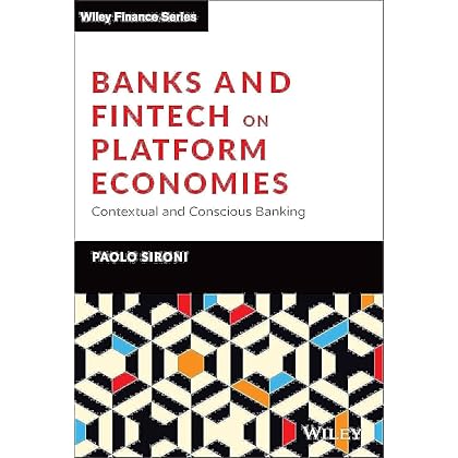 Banks and Fintech on Platform Economies: Contextual and Conscious Banking (The Wiley Finance Series)