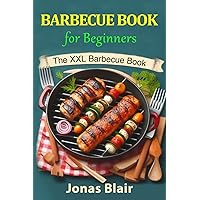 Barbecue Book for Beginners: The XXL BBQ book