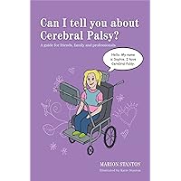 Can I Tell You about Cerebral Palsy?: A Guide for Friends, Family and Professionals Can I Tell You about Cerebral Palsy?: A Guide for Friends, Family and Professionals Paperback eTextbook