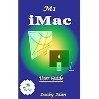M1 iMAC USER GUIDE: The Ultimate Step By Step Technical Manual For Beginners And Seniors To Master Apple’s New 24-Inch iMac Model With Tips, And Shortcuts For Macos Big Sur 11 2021 M1 iMAC USER GUIDE: The Ultimate Step By Step Technical Manual For Beginners And Seniors To Master Apple’s New 24-Inch iMac Model With Tips, And Shortcuts For Macos Big Sur 11 2021 Kindle Paperback
