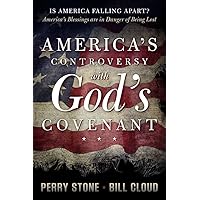 America's Controversy with God's Covenant: America's Blessings are in Danger of Being Lost America's Controversy with God's Covenant: America's Blessings are in Danger of Being Lost Kindle