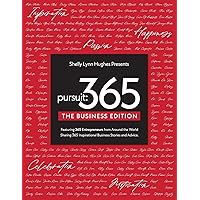 Pursuit 365: The Business Edition - 365 Entrepreneurs From Around The World Sharing 365 Inspirational Business Stories & Advice Pursuit 365: The Business Edition - 365 Entrepreneurs From Around The World Sharing 365 Inspirational Business Stories & Advice Paperback