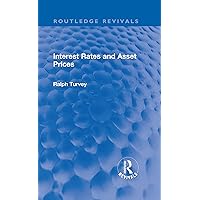 Interest Rates and Asset Prices (Routledge Revivals) Interest Rates and Asset Prices (Routledge Revivals) Kindle Hardcover Paperback
