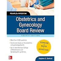 Obstetrics and Gynecology Board Review Pearls of Wisdom, Fourth Edition Obstetrics and Gynecology Board Review Pearls of Wisdom, Fourth Edition eTextbook Paperback