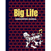 Big Life: A Rap Journal: A Lined Notebook for Hip Hop Artists for SONGWRITER MUSIC , Lyrics and Rhymes(8.5x11) 111 pages: Gift for Hip Hop