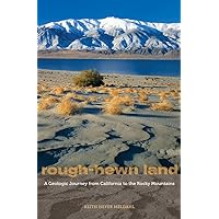 Rough-Hewn Land: A Geologic Journey from California to the Rocky Mountains Rough-Hewn Land: A Geologic Journey from California to the Rocky Mountains Paperback Kindle Hardcover