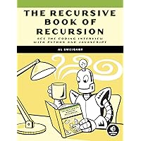 The Recursive Book of Recursion: Ace the Coding Interview with Python and JavaScript The Recursive Book of Recursion: Ace the Coding Interview with Python and JavaScript Paperback Kindle