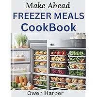 Make Ahead Freezer Meals Cookbook: Fix It And Forget It Instant Pot And Slow Cooker Recipes, With Delicious Family Friendly Dump Dinners, Breakfast, Desserts, And More In 2024 Make Ahead Freezer Meals Cookbook: Fix It And Forget It Instant Pot And Slow Cooker Recipes, With Delicious Family Friendly Dump Dinners, Breakfast, Desserts, And More In 2024 Kindle Paperback