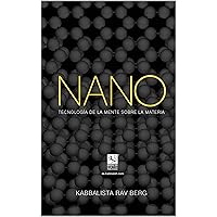 Nano: Tecnología de la mente sobre la materia (Spanish Edition)