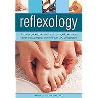 Reflexology: A concise guide to foot and hand massage for enhanced health and wellbeing, shown in over 200 photographs Reflexology: A concise guide to foot and hand massage for enhanced health and wellbeing, shown in over 200 photographs Hardcover