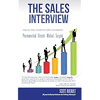 The Sales Interview: Step-by-Step guide for Sales Candidates: Pharmaceutical - Biotech - Medical - Surgical The Sales Interview: Step-by-Step guide for Sales Candidates: Pharmaceutical - Biotech - Medical - Surgical Kindle Paperback
