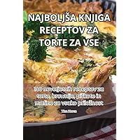 Najboljsa Knjiga Receptov Za Torte Za VSE (Slovene Edition)