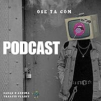 Les Podcasts de OseTaCom