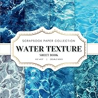 Water Texture Scrapbook Paper Collection: 20 Water Surface Texture Double-sided sheets, 8.5 x 8.5 (21.59 x 21.59 cm) Water Craft Paper Book for ... Journaling, Crafting and Decoupage. And More.