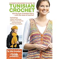 Ultimate Beginner's Guide to Tunisian Crochet-9 Beautiful Projects from Beginner Level to Intermediate, with Clear Instructions and Photos, You will Love Learning Tunisian Crochet Ultimate Beginner's Guide to Tunisian Crochet-9 Beautiful Projects from Beginner Level to Intermediate, with Clear Instructions and Photos, You will Love Learning Tunisian Crochet Paperback Kindle