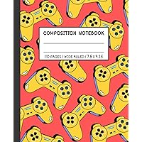 Wide Ruled Composition Notebook: Composition Notebooks Wide Ruled | The Video Game Composition Notebooks For Kids Boys | Composition Books | Cuadernos De Composición Wide Ruled Composition Notebook: Composition Notebooks Wide Ruled | The Video Game Composition Notebooks For Kids Boys | Composition Books | Cuadernos De Composición Paperback