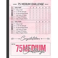 75 Medium Challenge: Journal And Planner For Women | Wellness Planner | Daily Progress Tracker Your Exercise With Checklists