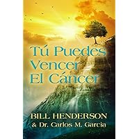 Tú puedes Vencer El Cáncer (Spanish Edition) Tú puedes Vencer El Cáncer (Spanish Edition) Kindle Paperback