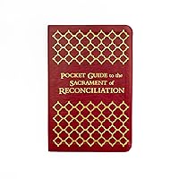Pocket Guide to the Sacrament of Reconciliation Pocket Guide to the Sacrament of Reconciliation
