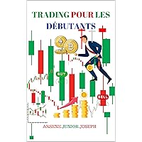 TRADING POUR LES DÉBUTANTS (French Edition) TRADING POUR LES DÉBUTANTS (French Edition) Kindle Paperback