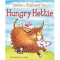 Hungry Hettie: The Highland Cow Who Won't Stop Eating! (Picture Kelpies) Hungry Hettie: The Highland Cow Who Won't Stop Eating! (Picture Kelpies) Paperback