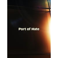 Port of Hate