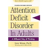 Attention Deficit Disorder in Adults: A Different Way of Thinking Attention Deficit Disorder in Adults: A Different Way of Thinking Paperback