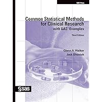 Common Statistical Methods for Clinical Research with SAS Examples, Third Edition Common Statistical Methods for Clinical Research with SAS Examples, Third Edition Paperback Kindle