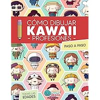 Cómo Dibujar Kawaii Profesiones: 101 Dibujos Súper Monos para Aprender a Dibujar Personas Paso a Paso (Mundo Kawaii) (Spanish Edition)