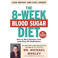 The 8-Week Blood Sugar Diet: How to Beat Diabetes Fast (and Stay Off Medication) The 8-Week Blood Sugar Diet: How to Beat Diabetes Fast (and Stay Off Medication) Hardcover