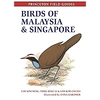 Birds of Malaysia and Singapore (Princeton Field Guides, 144) Birds of Malaysia and Singapore (Princeton Field Guides, 144) Paperback