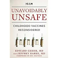 Unavoidably Unsafe: Childhood Vaccines Reconsidered Unavoidably Unsafe: Childhood Vaccines Reconsidered Hardcover Kindle