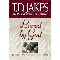 Loved by God (Six Pillars From Ephesians Book #1): The Spiritual Wealth of the Believer Loved by God (Six Pillars From Ephesians Book #1): The Spiritual Wealth of the Believer Hardcover Kindle Paperback